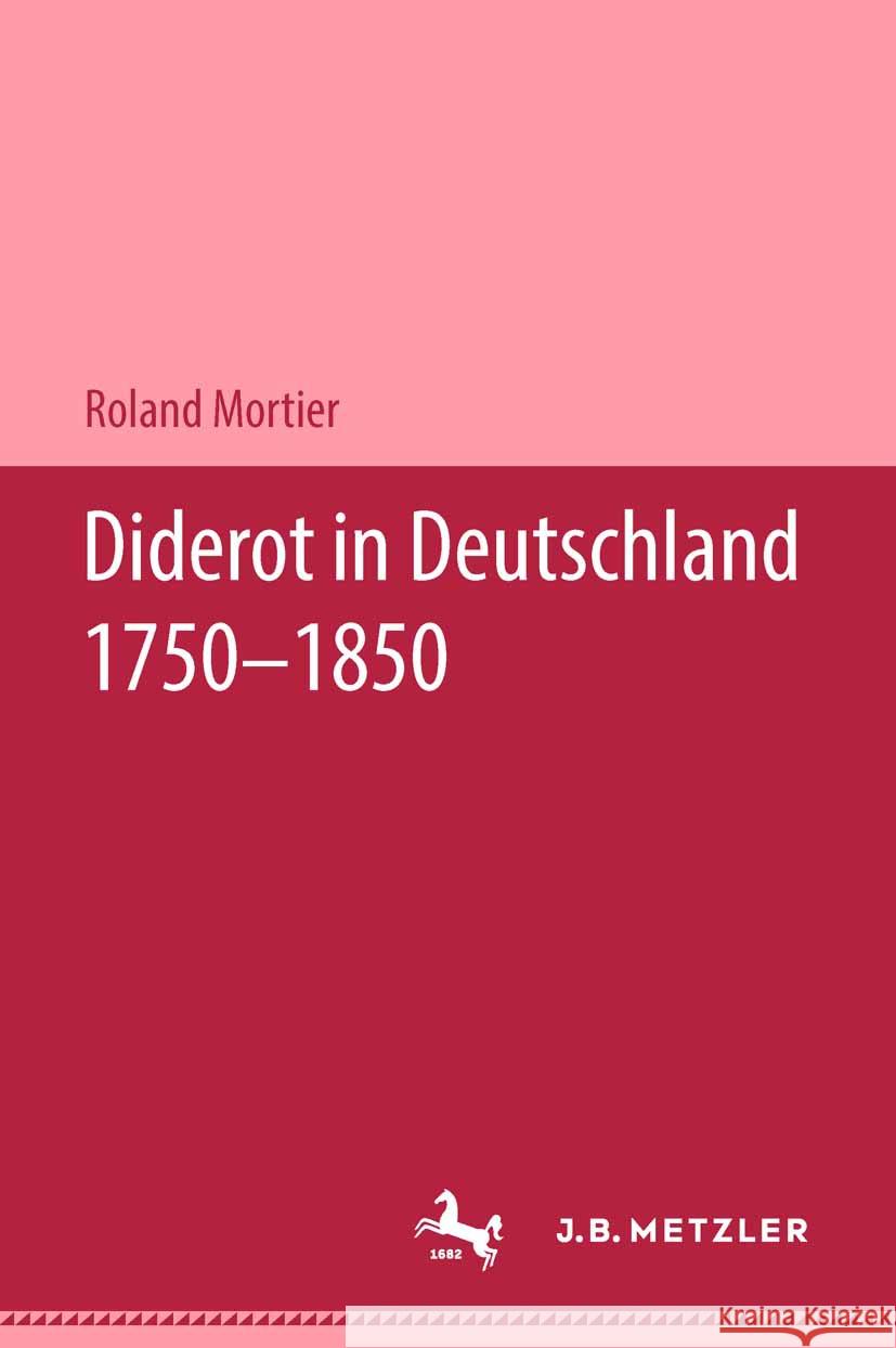 Diderot in Deutschland 1750-1850 Roland Morter 9783476993762