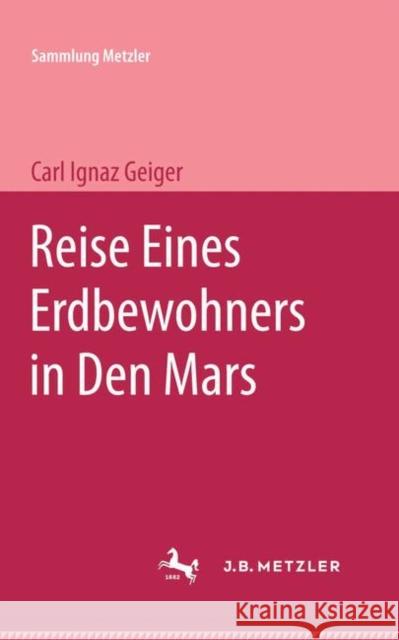 Reise Eines Erdbewohners in Den Mars Geiger, Karl Ignaz 9783476994196 J.B. Metzler