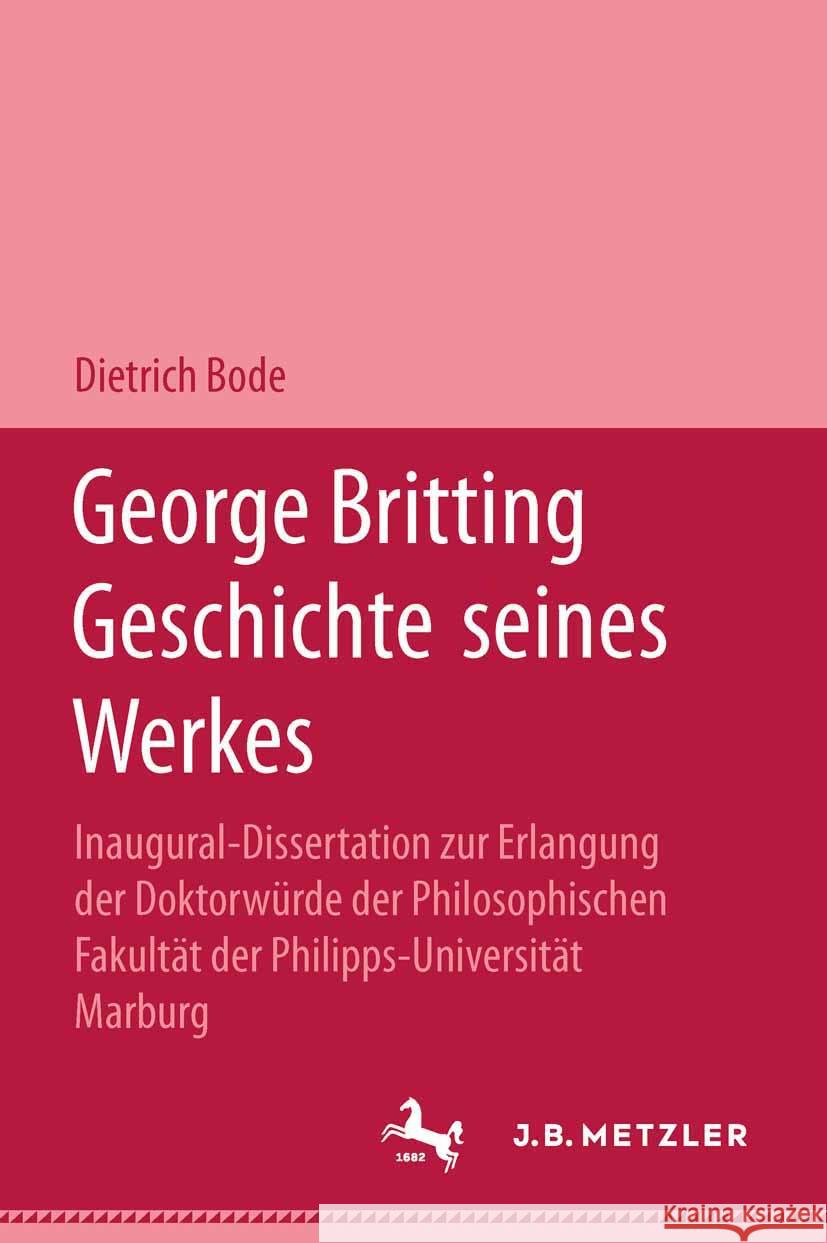 Georg Britting Geschichte Seines Werkes Dietrich Bode Aus Giessen 9783476995346