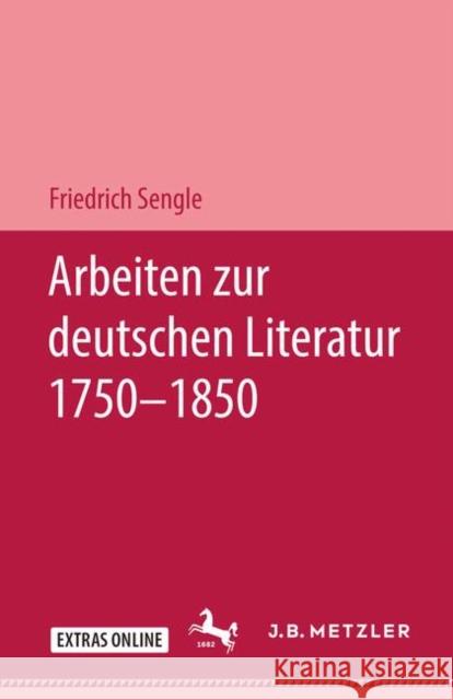 Arbeiten Zur Deutschen Literatur 1750-1850 Sengle, Friedrich 9783476995506 J.B. Metzler