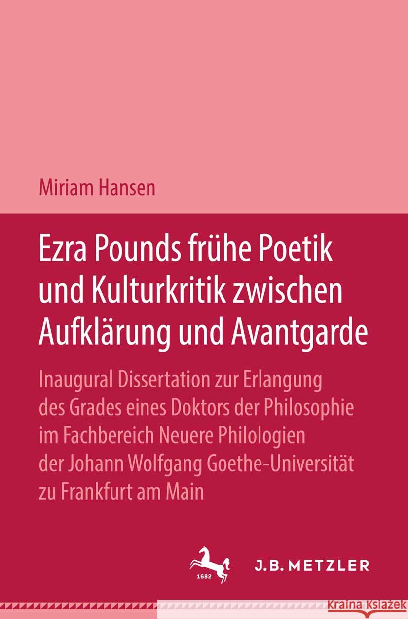 Ezra Pound Fr?he Poetik Und Kulturkritik Zwischen Aufkl?rung Und Avantgrade Miriam Hansen 9783476995681