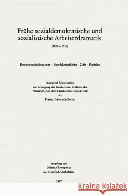 Frühe Sozialdemokratische Und Sozialistische Arbeiterdramatik (1890 - 1914) Trempenau, Dietmar 9783476995940