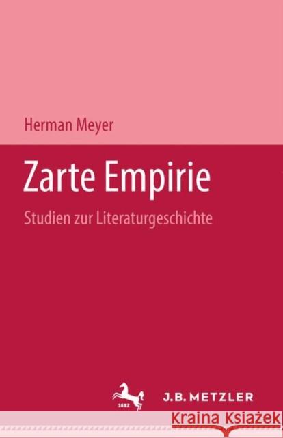Zarte Empirie: Studien Zur Literaturgeschichte Meyer, Herman 9783476996213