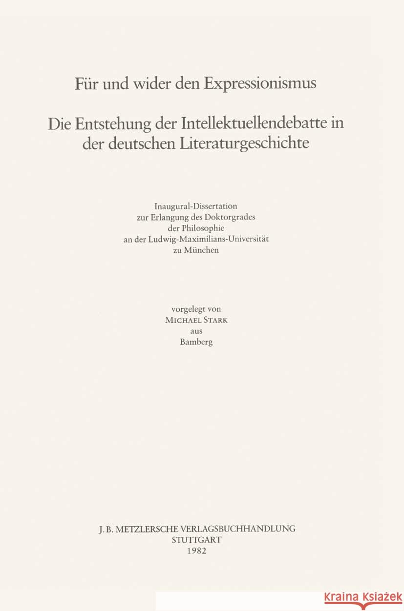 F?r Und Wider Den Expressionismus: Die Entstehung Der Intellektuellendebatte in Der Deutschen Literaturgeschichte Michael Stark 9783476996466 J.B. Metzler