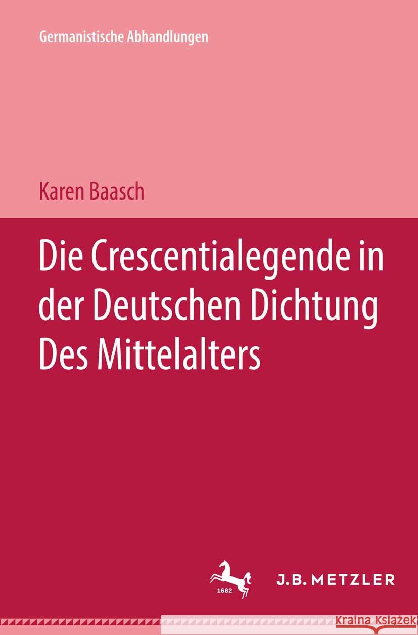 Die Crescentialegende in Der Deutschen Dichtung Des Mittelalters Karen Baasch 9783476996541 J.B. Metzler