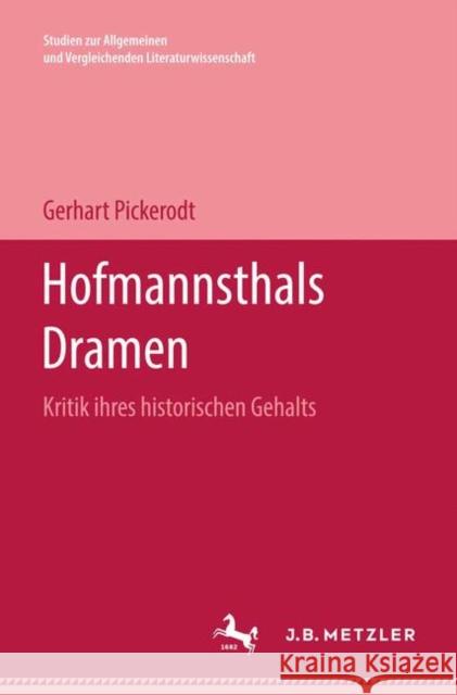 Hofmannsthals Dramen: Kritik Ihres Historischen Gehalts Pickerodt, Gerhart 9783476996800