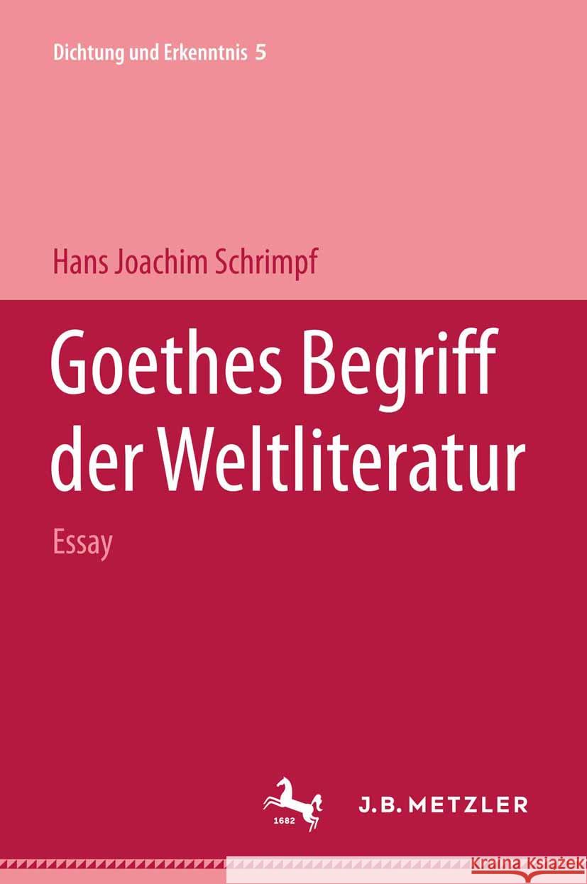 Goethes Begriff der Weltliteratur Hans Joachim Schrimpf 9783476997524 J.B. Metzler