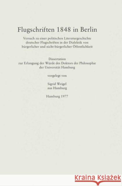 Flugschriften 1848 in Berlin Sigrid Weigel 9783476998408