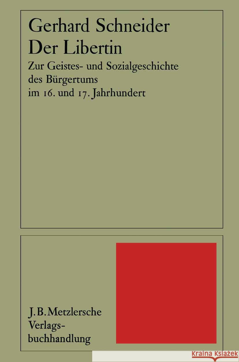 Der Libertin: Zur Geistes- Und Sozialgeschichte Des B?rgertums Gerhard Schneider 9783476999221