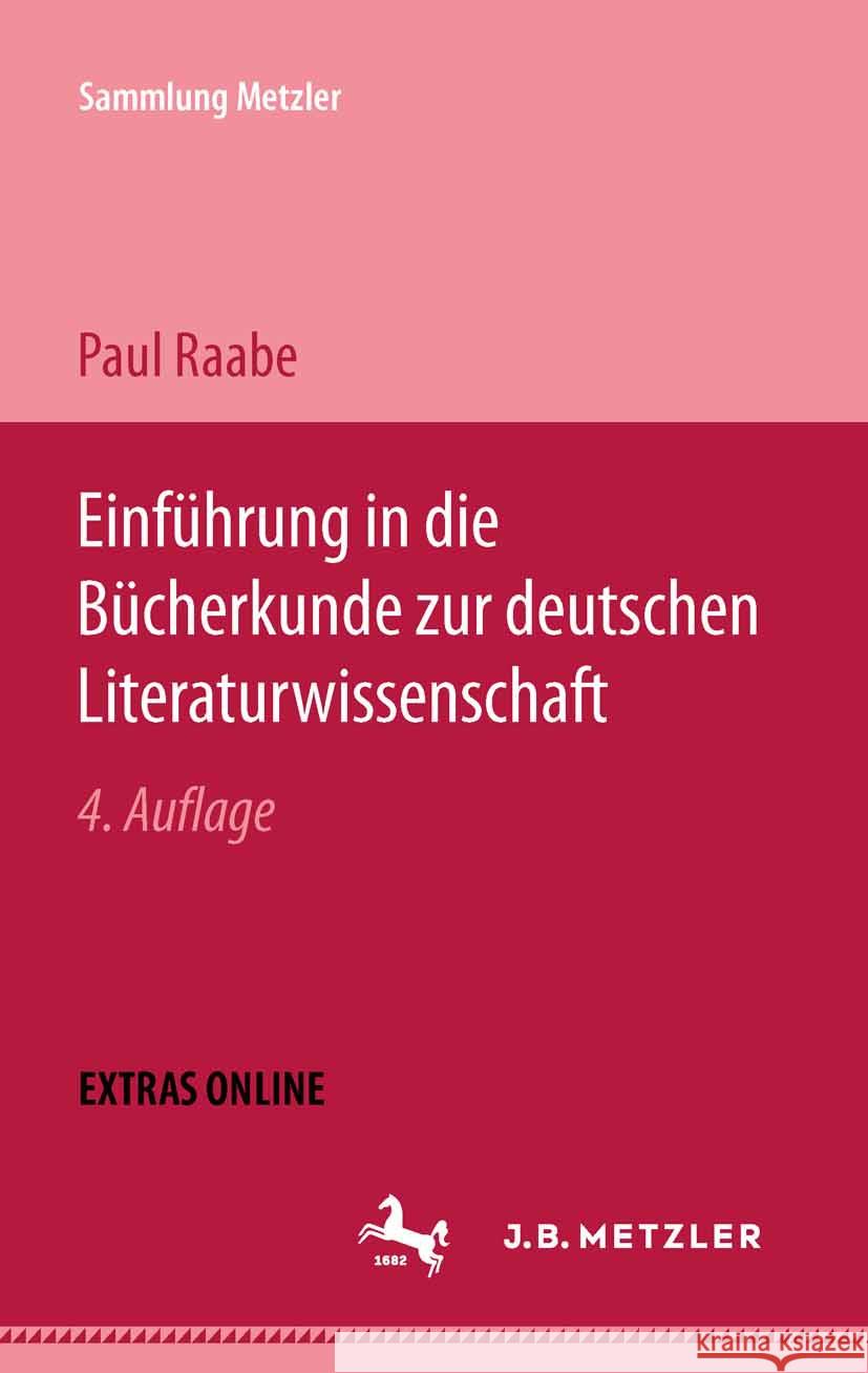 Einführung in die Bücherkunde zur deutschen Literaturwissenschaft Paul Raabe 9783476999696