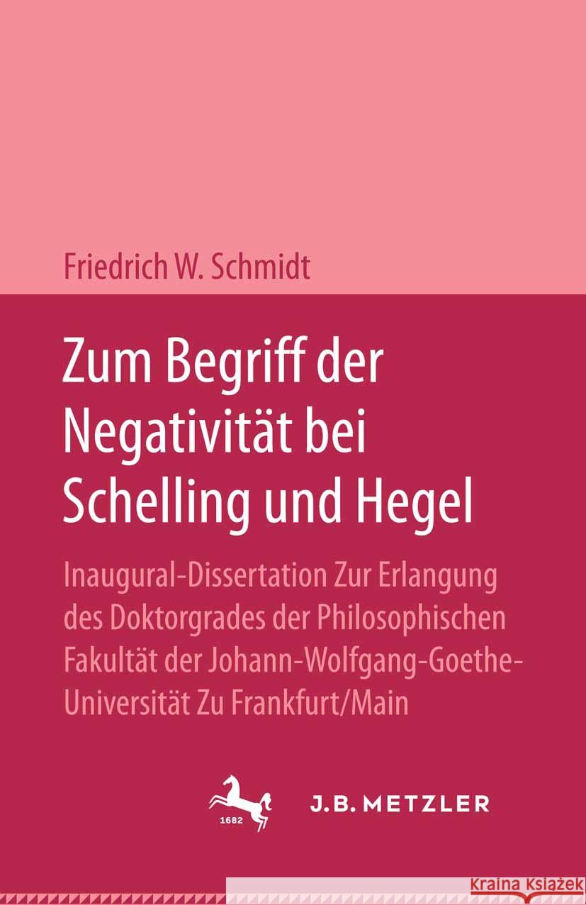 Zum Begriff Der Negativit?t Bei Schelling Und Hegel Friedrich W. Schmidt 9783476999795