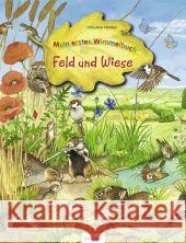 Mein erstes Wimmelbuch - Feld und Wiese Henkel, Christine   9783480227822