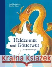 Heldenmut und Götterwut : Die schönsten Sagen Lukesch, Angelika; Jakobs, Günter 9783480229796