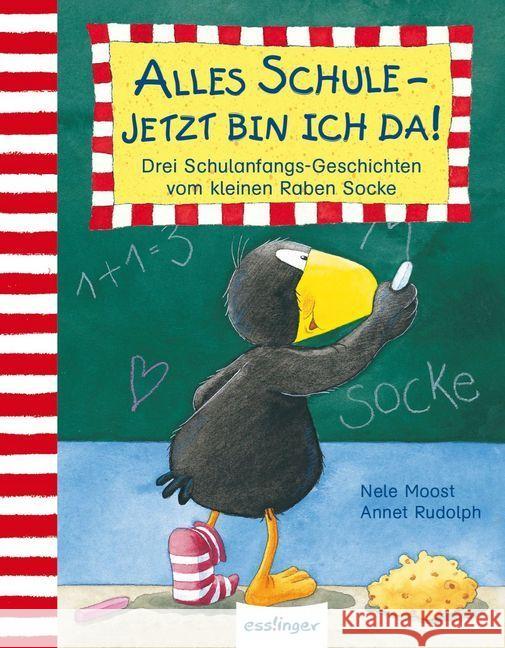 Der kleine Rabe Socke: Alles Schule - jetzt bin ich da! : Drei Schulanfangs-Geschichten vom kleinen Raben Socke Moost, Nele 9783480232864