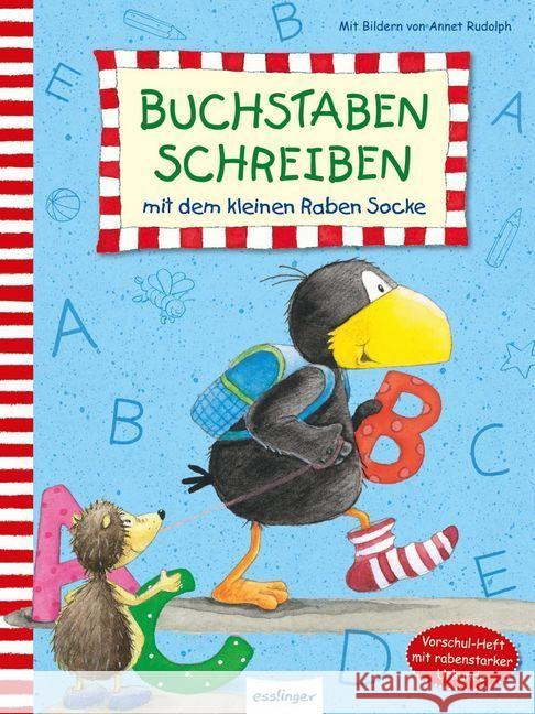 Der kleine Rabe Socke: Buchstaben schreiben mit dem kleinen Raben Socke  9783480233526 Esslinger