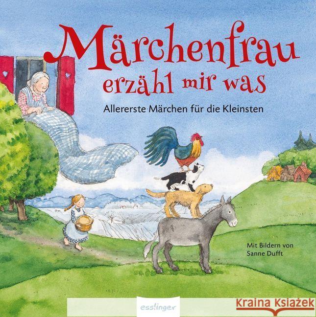 Märchenfrau erzähl mir was : Allererste Märchen für die Kleinsten Brüder Grimm; Andersen, Hans Christian 9783480234493 Esslinger