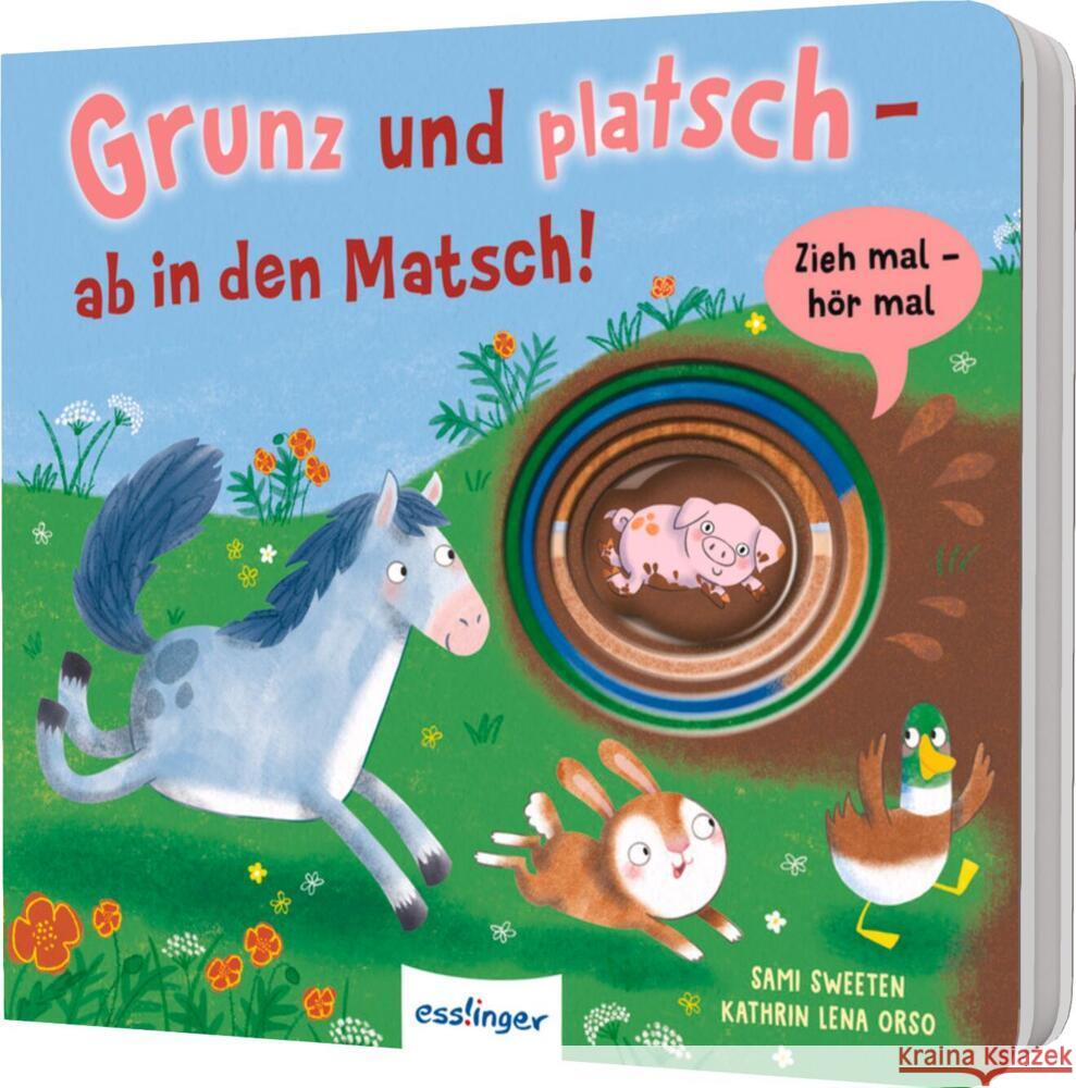 Zieh mal, hör mal: Grunz und platsch - ab in den Matsch! Orso, Kathrin Lena 9783480240814