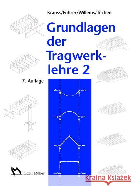 Grundlagen der Tragwerklehre. Bd.2 Krauss, Franz; Führer, Wilfried; Willems, Claus-Christian 9783481028626