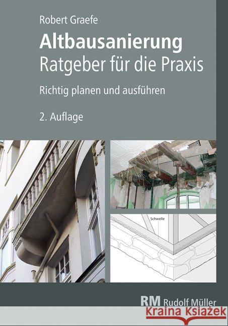 Altbausanierung - Ratgeber für die Praxis : Richtig planen und ausführen Graefe, Robert 9783481039400