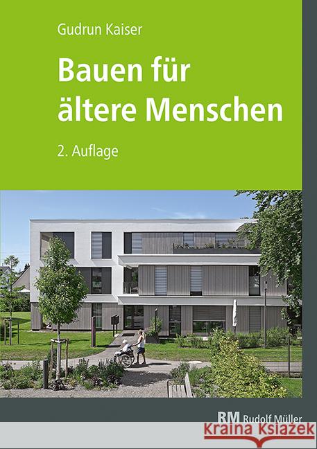 Bauen für ältere Menschen, 2. Auflage Kaiser, Gudrun 9783481039875 RM Rudolf Müller Medien