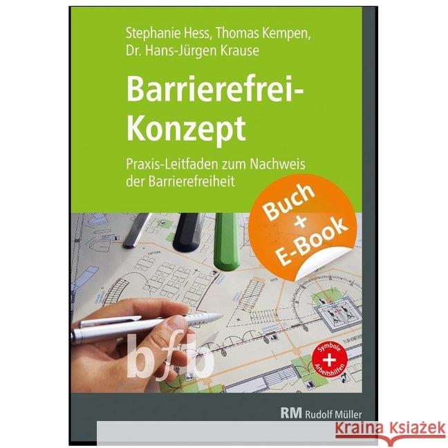 Barrierefrei-Konzept : Praxis-Leitfaden zum Nachweis der Barrierefreiheit. mit E-Book (PDF) Hess, Stephanie; Kempen, Thomas; Krause, Hans-Jürgen 9783481040185