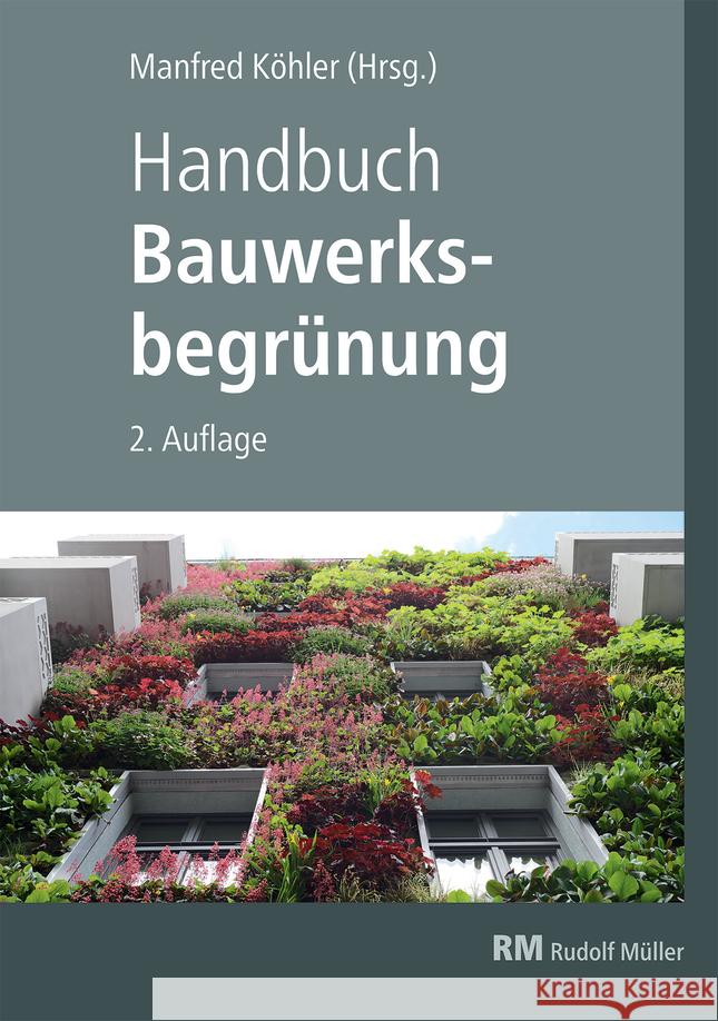 Handbuch Bauwerksbegrünung Köhler, Manfred, Mann, Gunter, Kraus, Florian 9783481044022