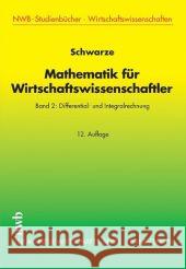 Differential- und Integralrechnung Schwarze, Jochen   9783482515736 NWB Verlag