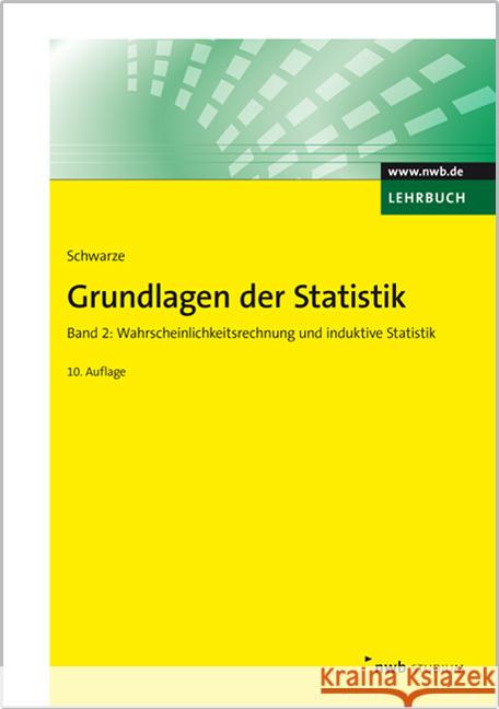 Wahrscheinlichkeitsrechnung und induktive Statistik Schwarze, Jochen 9783482568602 NWB Verlag
