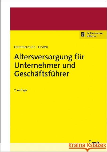 Steueroptimierte Altersversorgung für Gesellschafts-Geschäftsführer und Unternehmer Dommermuth, Thomas, Linden, Ralf 9783482645525 NWB Verlag