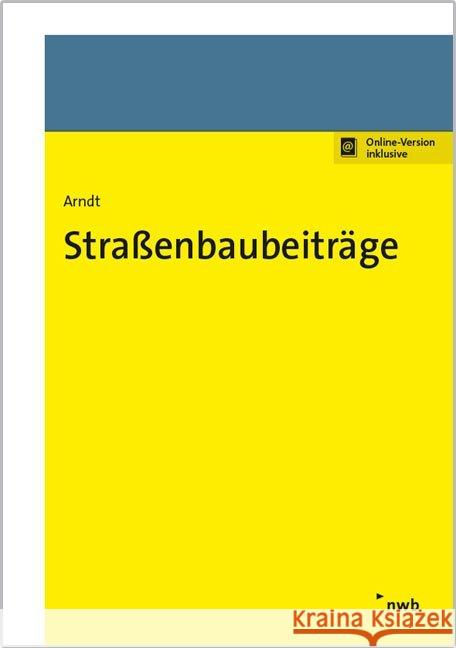 Straßenbaubeiträge : Online-Version inklusive Arndt, Marcus 9783482668319 NWB Verlag