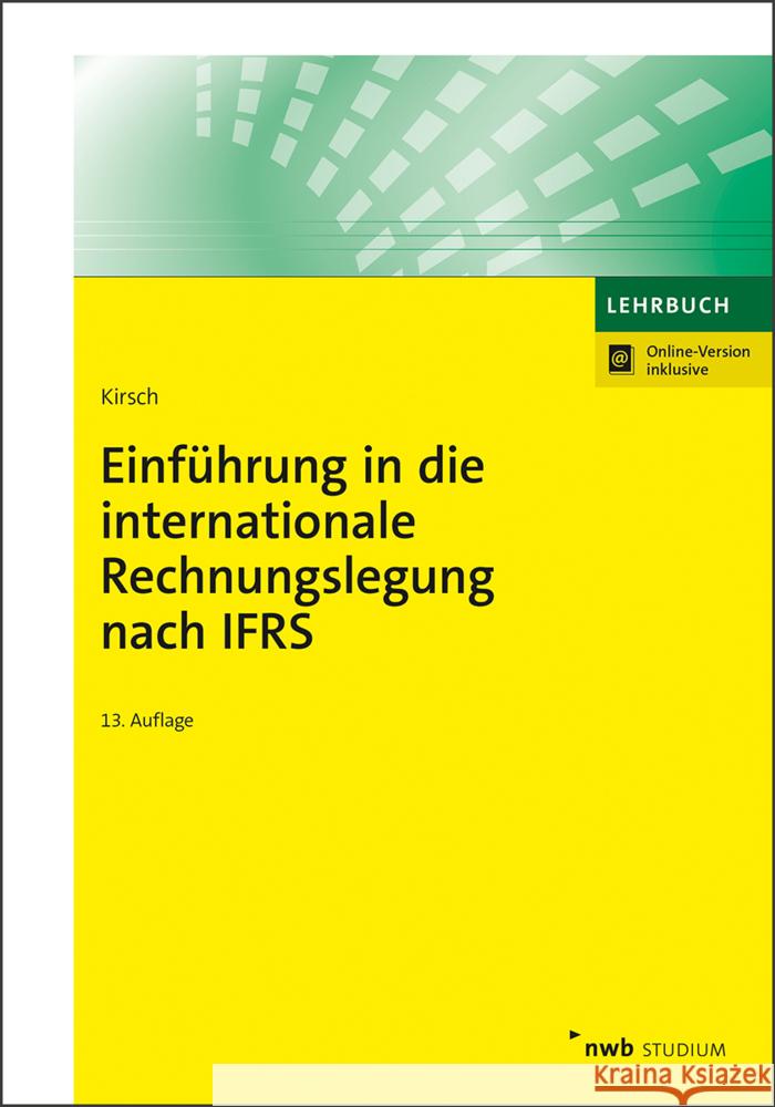 Einführung in die internationale Rechnungslegung nach IFRS Kirsch, Hanno 9783482671234 NWB Verlag