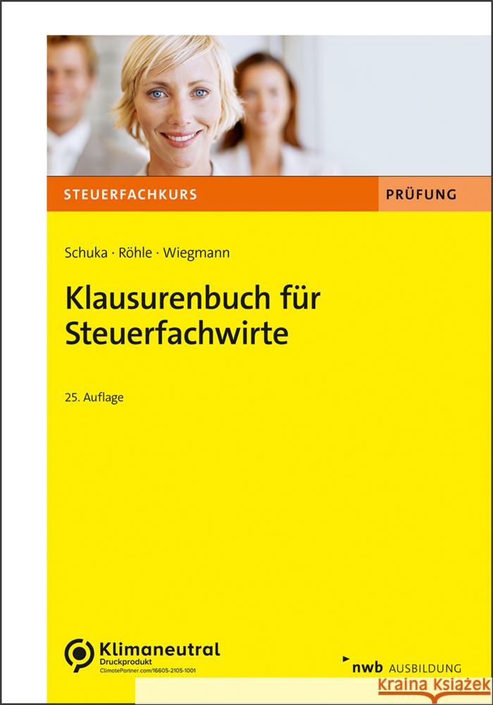 Klausurenbuch für Steuerfachwirte Schuka, Volker, Röhle, Hans Joachim, Wiegmann, Thomas 9783482678554
