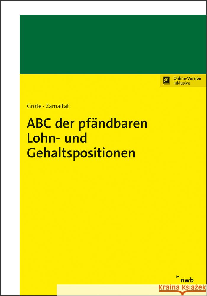 ABC der pfändbaren Lohn- und Gehaltspositionen Grote, Hugo, Zamaitat, Andreas 9783482681615 NWB Verlag