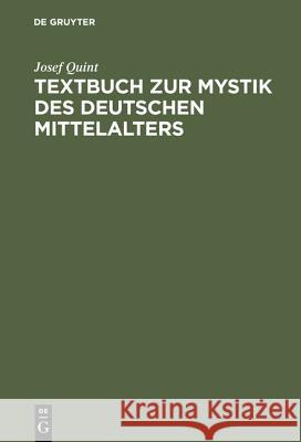 Textbuch Zur Mystik Des Deutschen Mittelalters: Meister Eckhart - Johannes Tauler - Heinrich Seuse Quint, Josef 9783484100664