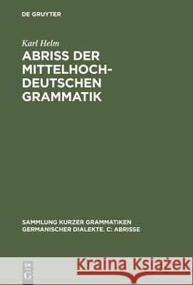 Abriß Der Mittelhochdeutschen Grammatik Helm, Karl 9783484101852 Niemeyer, Tübingen