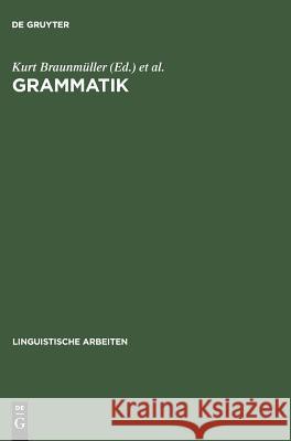 Grammatik: Akten Des 10. Linguistischen Kolloquiums: Tübingen 1975, Bd.2 Kurt Braunmüller, Wilfried Kürschner 9783484102477 de Gruyter