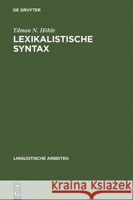 Lexikalistische Syntax Tilman N Höhle 9783484103191 de Gruyter