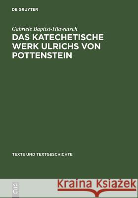 Das Katechetische Werk Ulrichs Von Pottenstein: Sprachliche Und Rezeptionsgeschichtliche Untersuchungen Baptist-Hlawatsch, Gabriele 9783484103535 X_Max Niemeyer Verlag