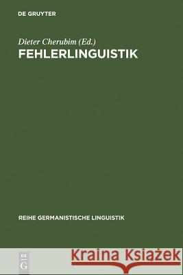 Fehlerlinguistik: Beiträge Zum Problem Der Sprachlichen Abweichung Dieter Cherubim 9783484103641 de Gruyter