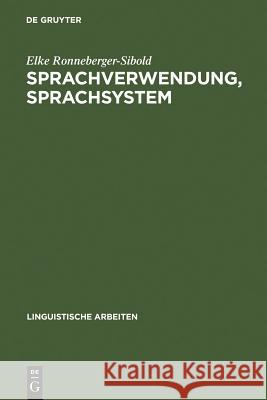 Sprachverwendung, Sprachsystem: Ökonomie Und Wandel Elke Ronneberger-Sibold 9783484103795 de Gruyter