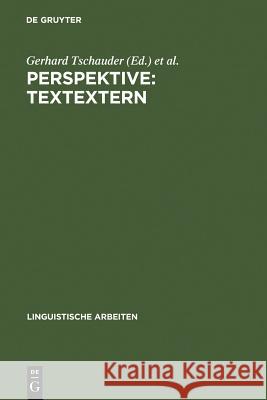 Perspektive: textextern Edda Weigand, Gerhard Tschauder 9783484103818 de Gruyter