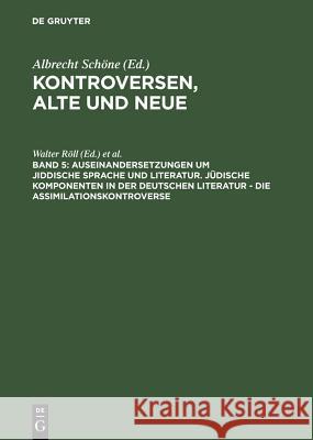 Auseinandersetzungen Um Jiddische Sprache Und Literatur. Jüdische Komponenten in Der Deutschen Literatur - Die Assimilationskontroverse Röll, Walter 9783484105294