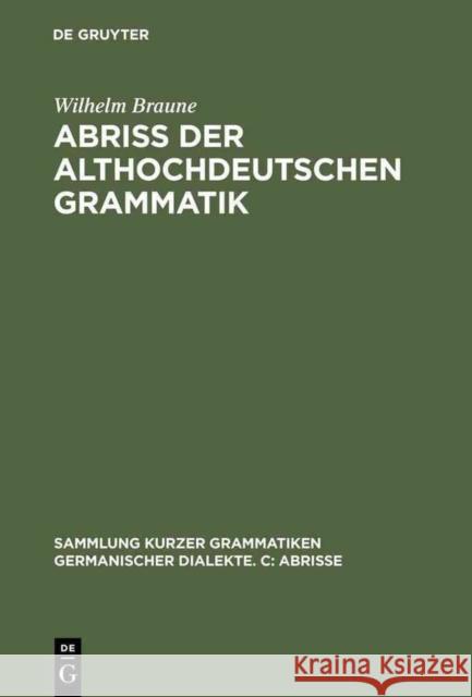 Abriss der althochdeutschen Grammatik Braune, Wilhelm 9783484106437