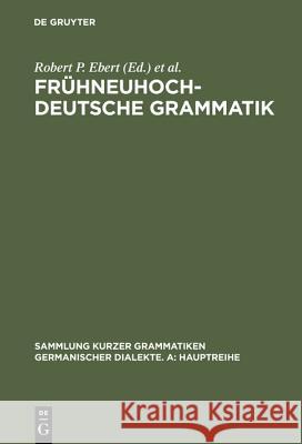 Frühneuhochdeutsche Grammatik Robert P Ebert, Oskar Reichmann, Hans-Joachim Solms 9783484106765
