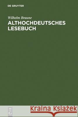 Althochdeutsches Lesebuch: Zusammengestellt Und Mit Wörterbuch Versehen Braune, Wilhelm 9783484107076