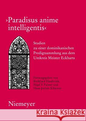 Paradisus anime intelligentis Burkhard Hasebrink, Hans-Jochen Schiewer, Nigel F Palmer 9783484108158 de Gruyter