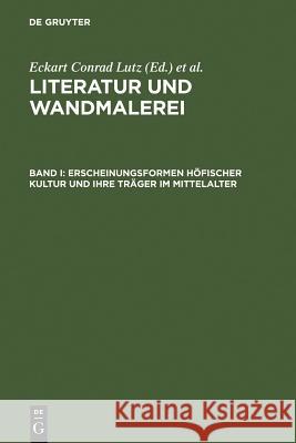 Erscheinungsformen höfischer Kultur und ihre Träger im Mittelalter Lutz, Eckart Conrad 9783484108356 Max Niemeyer Verlag