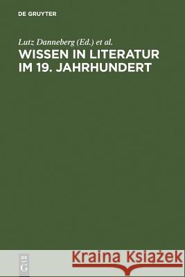 Wissen in Literatur im 19. Jahrhundert Lutz Danneberg Friedrich Vollhardt Hartmut Bahme 9783484108431