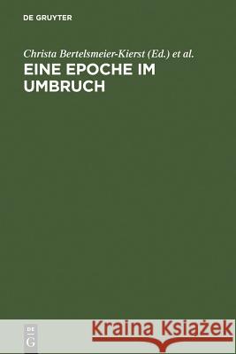 Eine Epoche im Umbruch Bertelsmeier-Kierst, Christa 9783484108516 Max Niemeyer Verlag