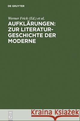 Aufklärungen: Zur Literaturgeschichte Der Moderne: Festschrift Für Klaus-Detlef Müller Zum 65. Geburtstag Frick, Werner 9783484108554 Niemeyer, Tübingen
